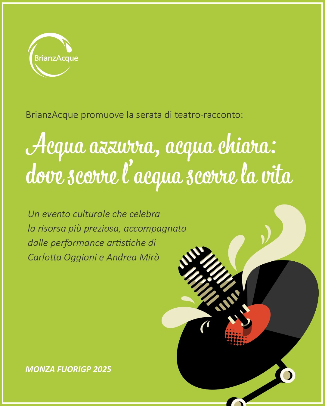 SABATO 6 SETTEMBRE IN PIAZZA TRENTO E TRIESTE ALLE 20.30 CULTURA AMBIENTALE, ARTE E SPETTACOLO SI FONDONO CON BRIANZACQUE. NON MANCATE